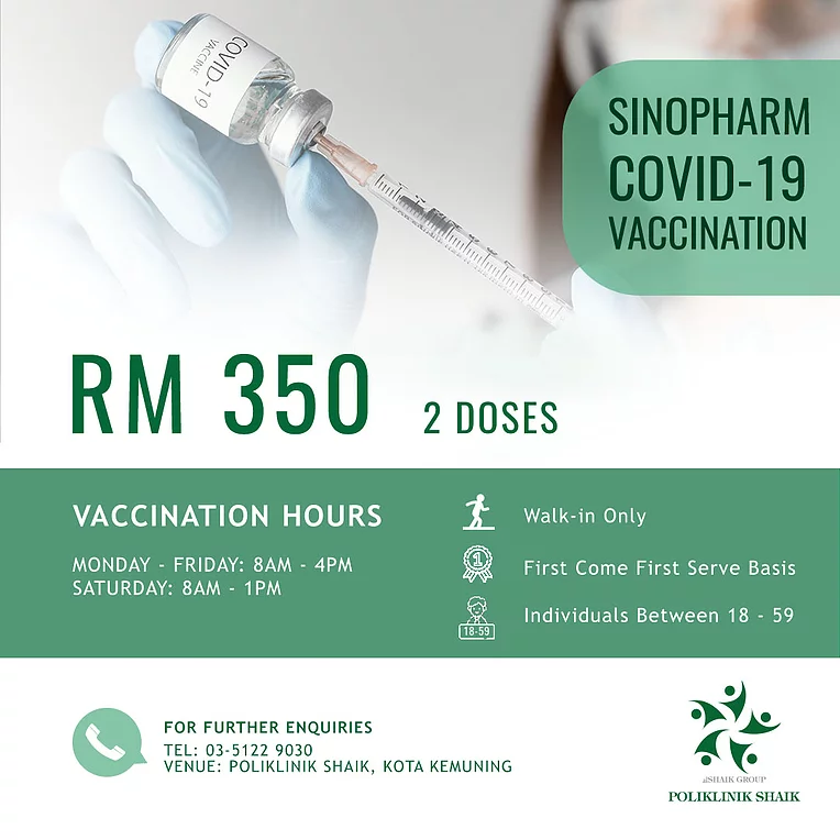 Poliklinik Shaik is offering Sinopharm (COVILO) vaccine now!